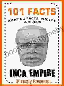 101 Facts Inca Empire For Kids (101 History Facts For Kids 6)