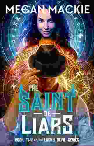 The Saint of Liars: An Urban Fantasy Cyberpunk Thriller (The Lucky Devil 2)