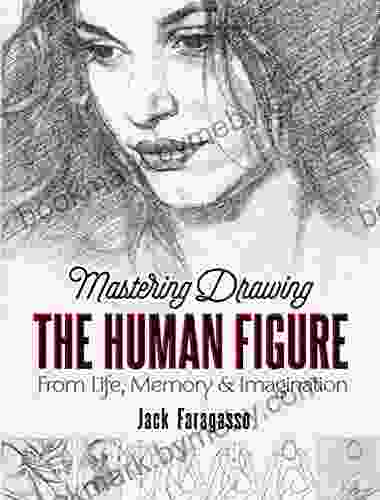 Mastering Drawing the Human Figure: From Life Memory and Imagination (Dover Art Instruction)