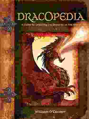 Dracopedia: A Guide To Drawing The Dragons Of The World