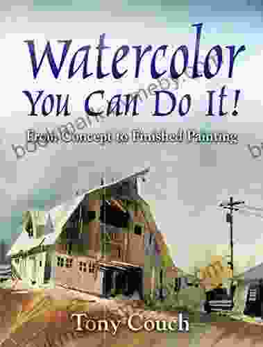 Watercolor: You Can Do It : From Concept to Finished Painting (Dover Art Instruction)