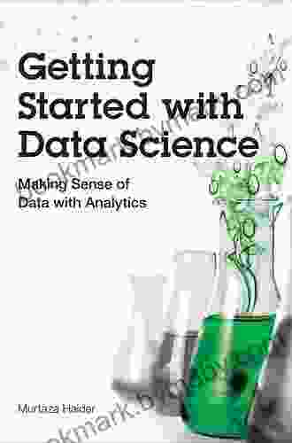 Getting Started With Data Science: Making Sense Of Data With Analytics (IBM Press)