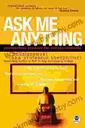 Ask Me Anything: Provocative Answers For College Students