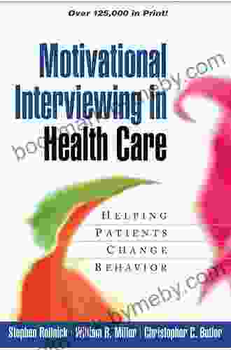 Motivational Interviewing In Health Care: Helping Patients Change Behavior (Applications Of Motivational Interviewing)