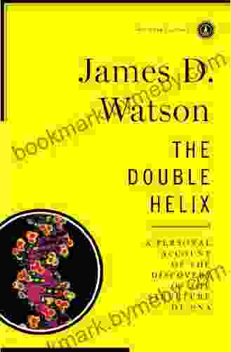 The Double Helix: A Personal Account Of The Discovery Of The Structure Of DNA