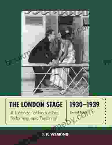 The London Stage 1930 1939: A Calendar of Productions Performers and Personnel