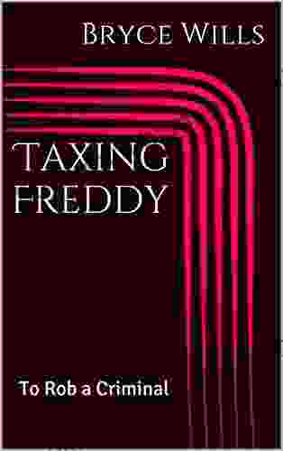 Taxing Freddy: To Rob A Criminal (The Mike Donelly 1)