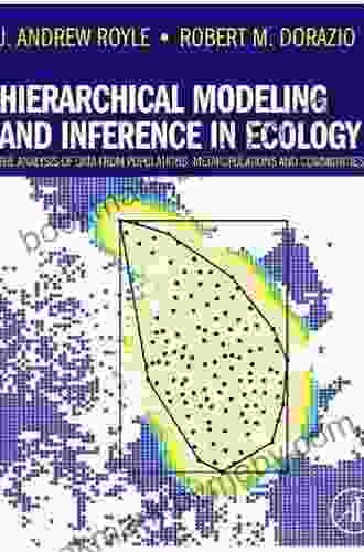 Hierarchical Modeling And Inference In Ecology: The Analysis Of Data From Populations Metapopulations And Communities