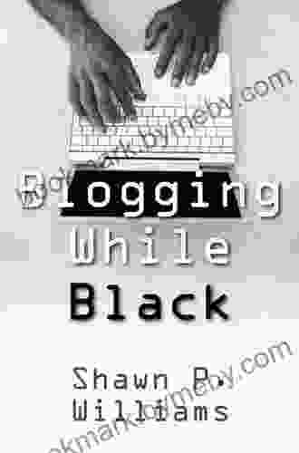 Blogging While Black Shawn P Williams