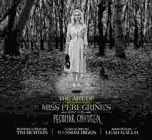 The Art Of Miss Peregrine S Home For Peculiar Children (Miss Peregrine S Peculiar Children)