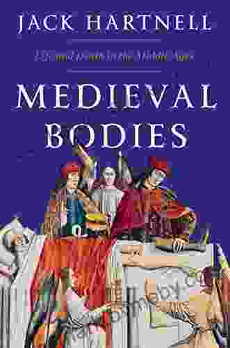 Medieval Bodies: Life And Death In The Middle Ages