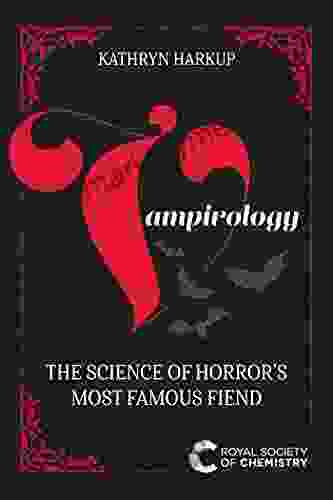 Vampirology: The Science of Horror s Most Famous Fiend