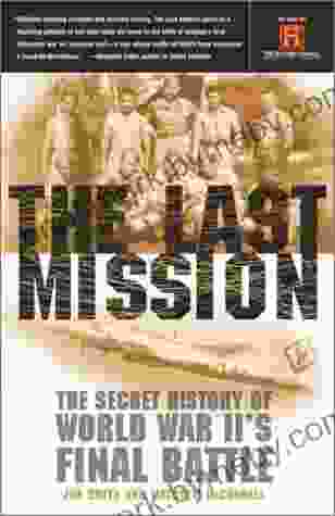 The Last Mission: The Secret History Of World War II S Final Battle