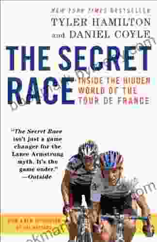 The Secret Race: Inside The Hidden World Of The Tour De France