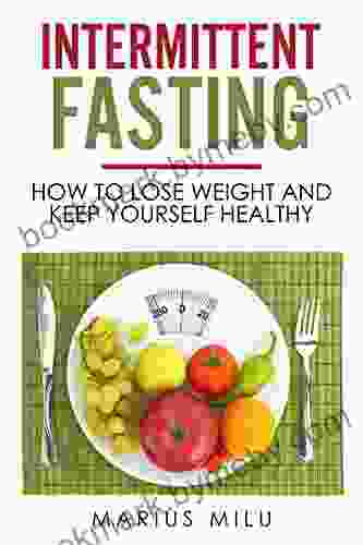 Intermittent Fasting : How To Lose Weight And Keep Yourself Healthy By Eating Big Meals And Skipping Breakfast (fasting Fat Loss Weight Loss Health Abs Keto Keto Diet Easy Diet)