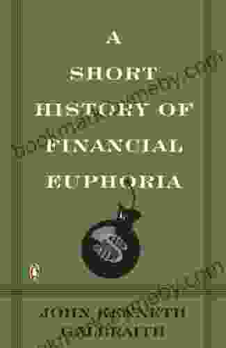 A Short History Of Financial Euphoria (Penguin Business)