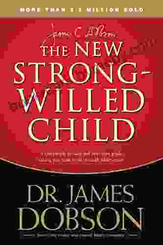 The New Strong Willed Child James C Dobson