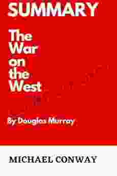 Summary The War on the West By Douglas Murray