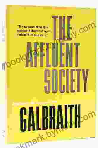 The Affluent Society John Kenneth Galbraith