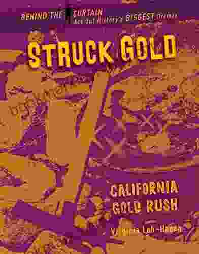 Struck Gold: California Gold Rush (Behind the Curtain)