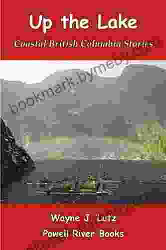 Up The Lake (Coastal British Columbia Stories 1)