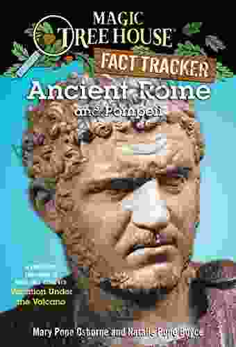 Ancient Rome and Pompeii: A Nonfiction Companion to Magic Tree House #13: Vacation Under the Volcano (Magic Tree House: Fact Trekker 14)