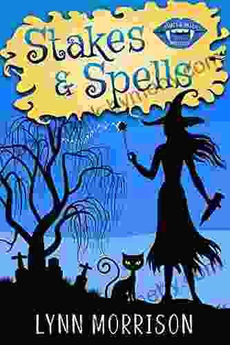 Stakes And Spells: A Vampire Witch Mystery (Stakes And Spells Mysteries 1)